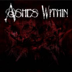 Ashes Within : Ashes Within 2011 Ashes Within : Ashes Within 2011